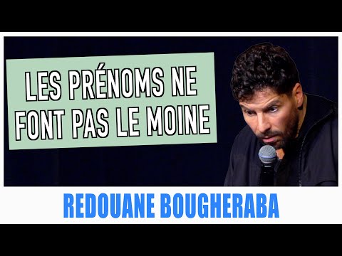 LES PRÉNOMS NE FONT PAS LE MOINE - REDOUANE BOUGHERABA