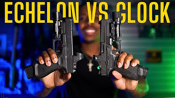 IS THE ECHELON BETTER THAN GLOCK?
