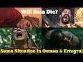 Will Osman Save Bala | Does Bala Die In Season 6 | Expectations | In Urdu / Hindi