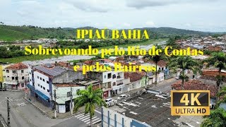 IPIAÚ BAHIA Sobrevoando pelo Rio de Contas e pelos Bairros !