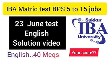 23 June| Solution video| English| IBA Matric category test BPS 5 to 15 jobs