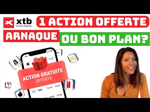 XTB : 1 ACTION OFFERTE - ARNAQUE OU BON PLAN ?