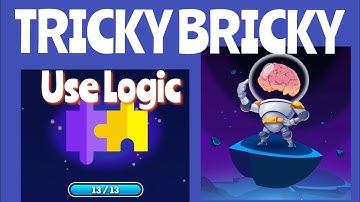Tricky Bricky | Use Logic (All Levels 1-13)