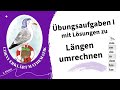 Längeneinheiten umwandeln, Übungsaufgaben I, Klasse 5.