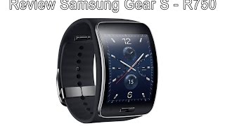 Samsung Gear S SM-R750 - 3G smart watch FULL review - YouTube