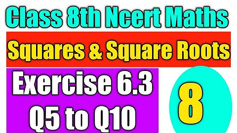 Exercise 6.3 Q5,Q6,Q7,Q8,Q9,Q10 Class 8th Squares and square roots Chapter 6 in hindi | Part - 8 |