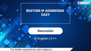 Restore Ip Addresses Easy | Module : Recursion | In English | CPP | Video_41