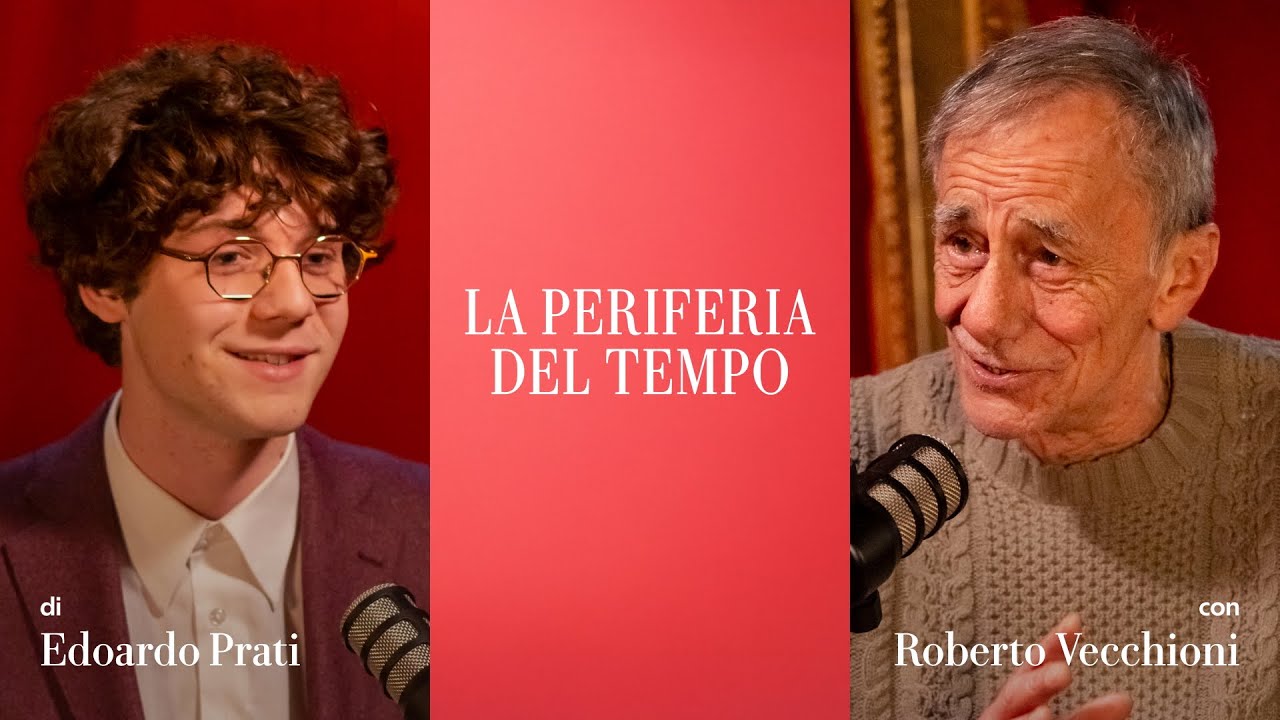 La periferia del tempo - Ep. 10 | EDOARDO PRATI dialoga con ROBERTO VECCHIONI