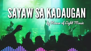 SAYAW SA KADAUGAN w/ Lyrics by House of Light Music