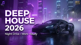 Deep House 2026 🌙 Night Drive Mix | Relax, Study & Work
