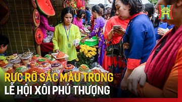 Rực rỡ sắc màu trong lễ hội xôi Phú Thượng | Tin tức