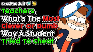 The Most Clever And Dumbest Ways Students Have Tried To Cheat (r/AskReddit Top Stories)