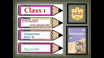 Class 1, English I, Chapter 16, Conjunctions, Part 2 by Sneha
