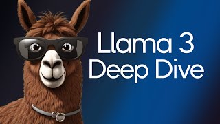 Llama 3  8B & 70B Deep Dive