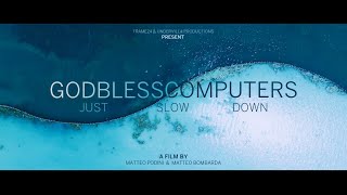 Video thumbnail of "Godblesscomputers - Just Slow Down [OFFICIAL VIDEO]"