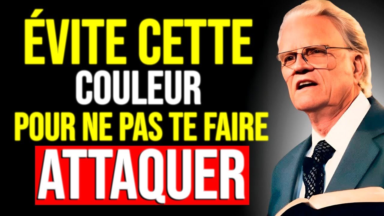 NE PORTE PAS CETTE COULEUR — Les SORCIÈRES l’utilisent pour T’ATTAQUER | Billy Graham
