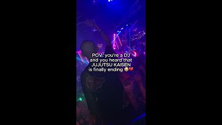 The Dj Played jujutsukaisen At The Club 