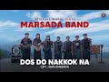 Marsada band  dos do nakkok na official music  lagu batak terbaru 2023