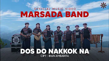 MARSADA BAND - DOS DO NAKKOK NA (Official Music Video) || Lagu Batak Terbaru 2023