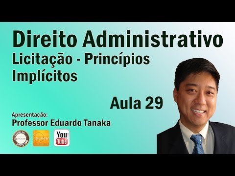 Direito Administrativo - Aula 29 (Licitação - Princípios Implícitos)