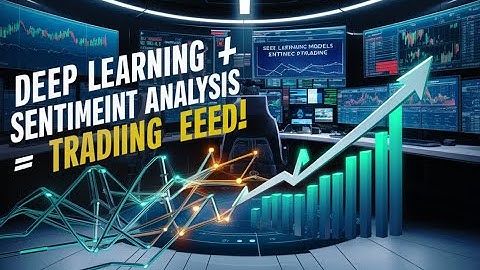 "Master AI Trading: How Deep Learning & Sentiment Analysis Boost Market Predictions!"