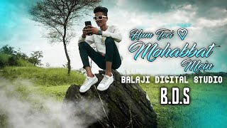 Hum Teri Mohabbat Mein Balaji Digital Studio