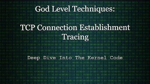 Deep Dive Into Kernel Code: TCP Connection Establishment Tracing