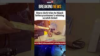 Store clerk tries to hijack lotterycustomer's winning scratch ticket#news #new