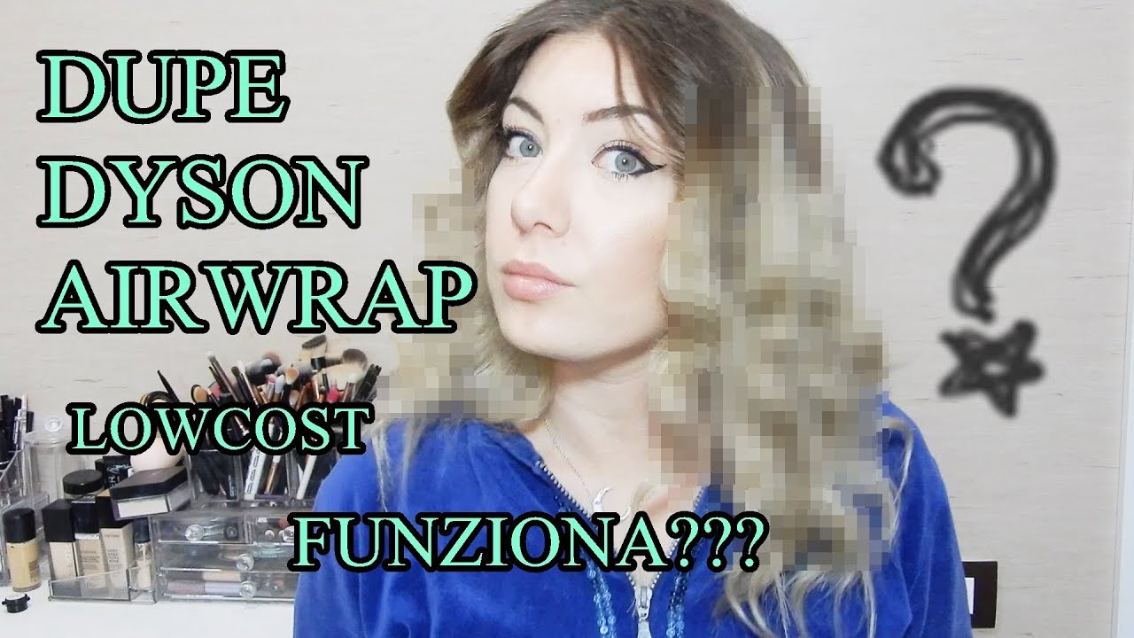 IL DUPE DEL DYSON AIRWRAP! FUNZIONA? - YouTube