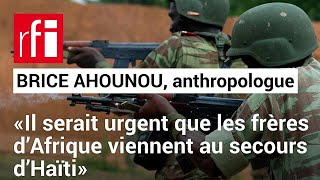 Brice Ahounou, chercheur: «Il serait urgent que les frères d’Afrique viennent au secours d’Haïti»