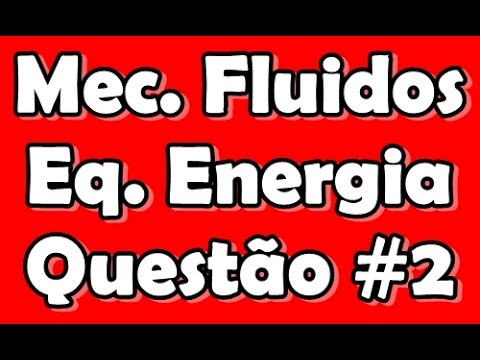 [Mec. Fluidos/Fen. Transportes] Questão #2 - Potênca da Maquina - Equação da Energia