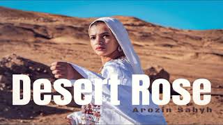 Arozin Sabyh - Desert Rose