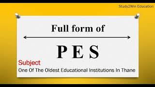 PES ka full form | Full form of PES in English | Subject - educational institutions in Thane
