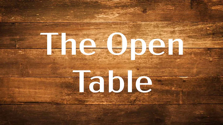 The Open Table: Session 5 w/ Joshua Eakle and Phil...
