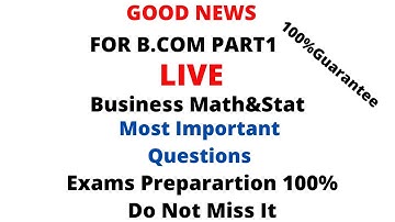 Good News For B.com part 1-Live Business Math& Stat Preparation 100%Guarantee