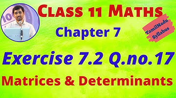 TN 11th Maths Matrices and Determinants Exercise 7.2 Q.no.17 Chapter 7  AlexMaths TamilNadu Syllabus