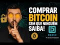 Como comprar BITCOIN sem que ninguém SAIBA!