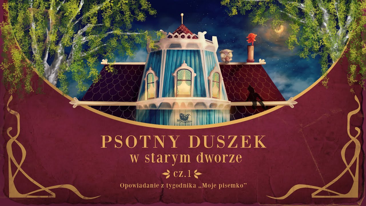 Psotny Duszek W Starym Dworze PSOTNY DUSZEK W STARYM DWORZE CZ. 1 – Bajkowisko - bajki dla dzieci