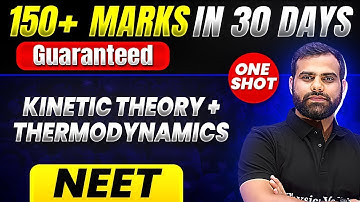 150+ Marks Guaranteed: KINETIC THEORY + THERMODYNAMICS | Quick Revision 1 Shot | Physics for NEET