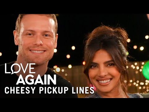 LOVE AGAIN - Cheesiest Pickup Lines with Priyanka Chopra Jonas and Sam Heughan