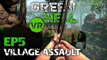 Village Assault - Episode 5 - Spirits of Amazonia DLC - Green Hell VR Quest & PSVR2