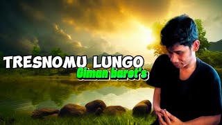 Giman baret's tresnomu lungo (Cover) official audio