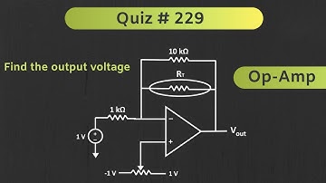 Op-Amp (Operational Amplifier) | Quiz # 229