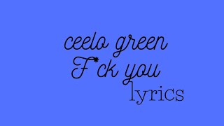 || Ceelo Green- Fuck you Lyrics||{Requested}