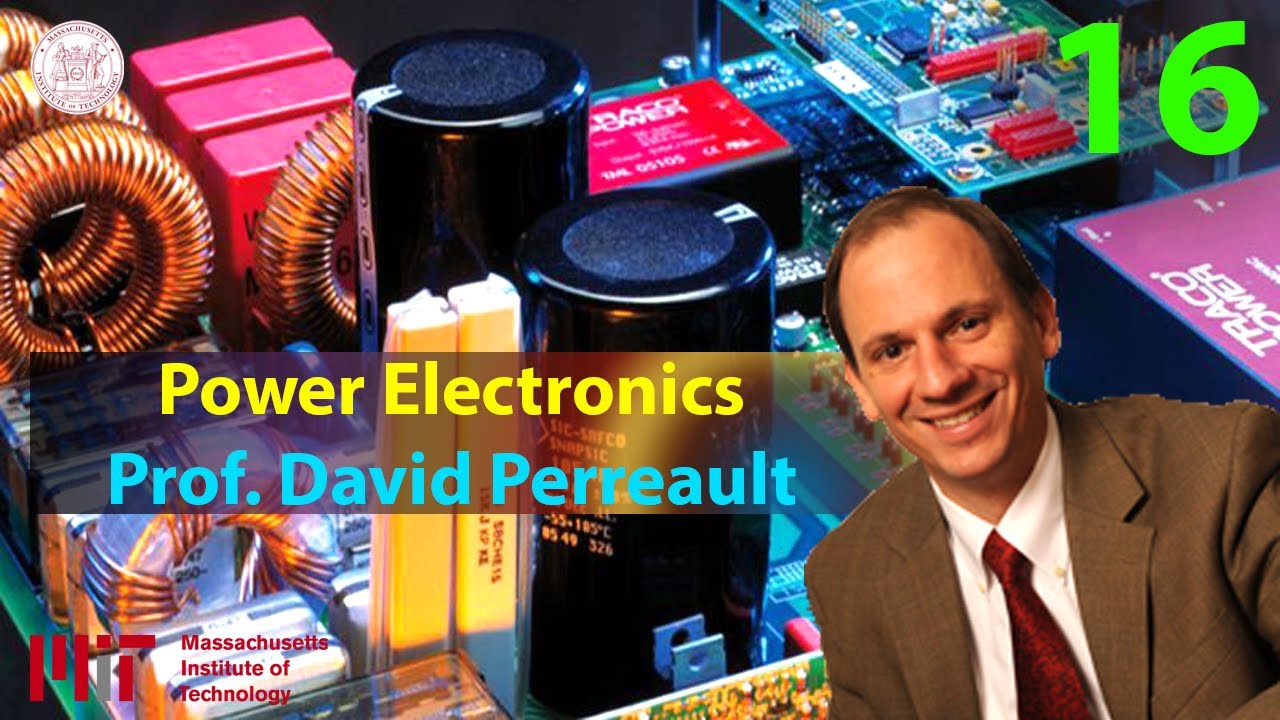 Power Electronics - Prof. David Perreault - MIT - Lec 16