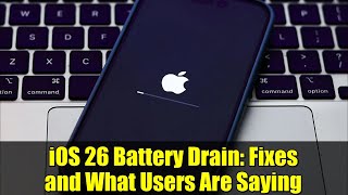iOS 26 Battery Drain: Fixes and What Users Are Saying