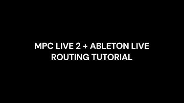 MPC LIVE 2/ABLETON LIVE ROUTING TUTORIAL