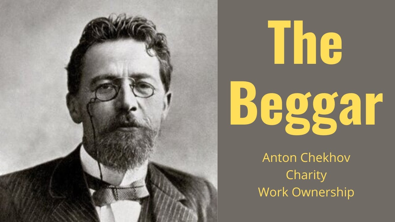 The Beggar By Anton Chekhov Short Story Summary Analysis Review