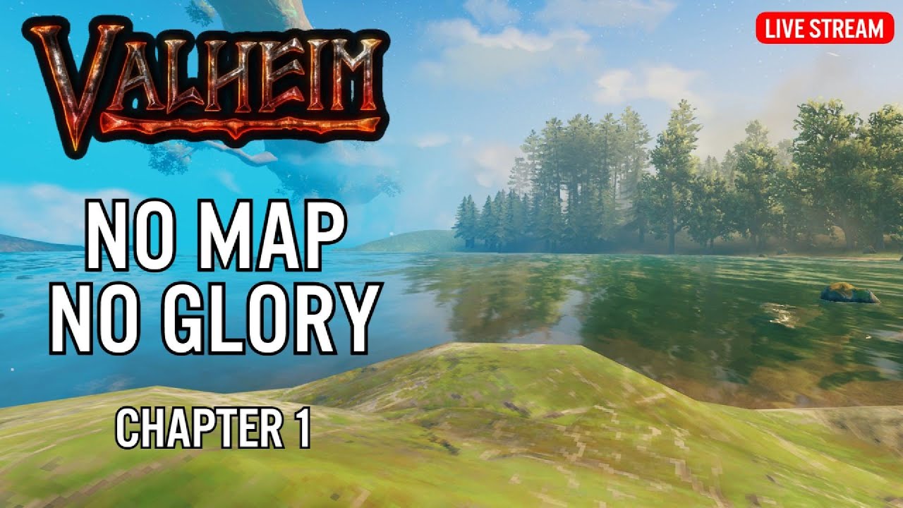Valheim - No Map No Glory - Chapter 1 - Live Stream 