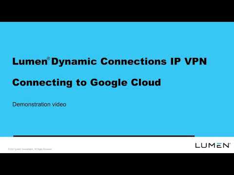 Connecting to Google Cloud - Lumen Dynamic Connections IP VPN